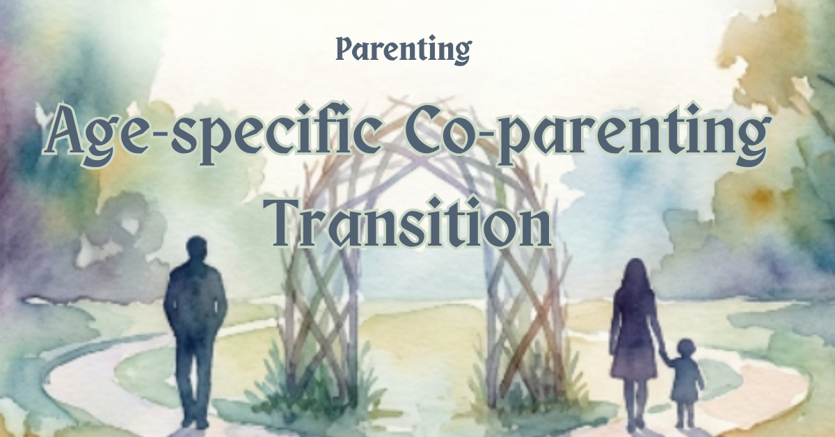 Age-Specific Guide to Preparing Kids for the Co-Parenting Transition